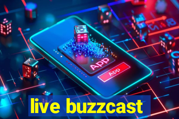 live buzzcast